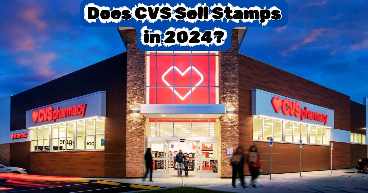 Does CVS Sell Stamps in 2024