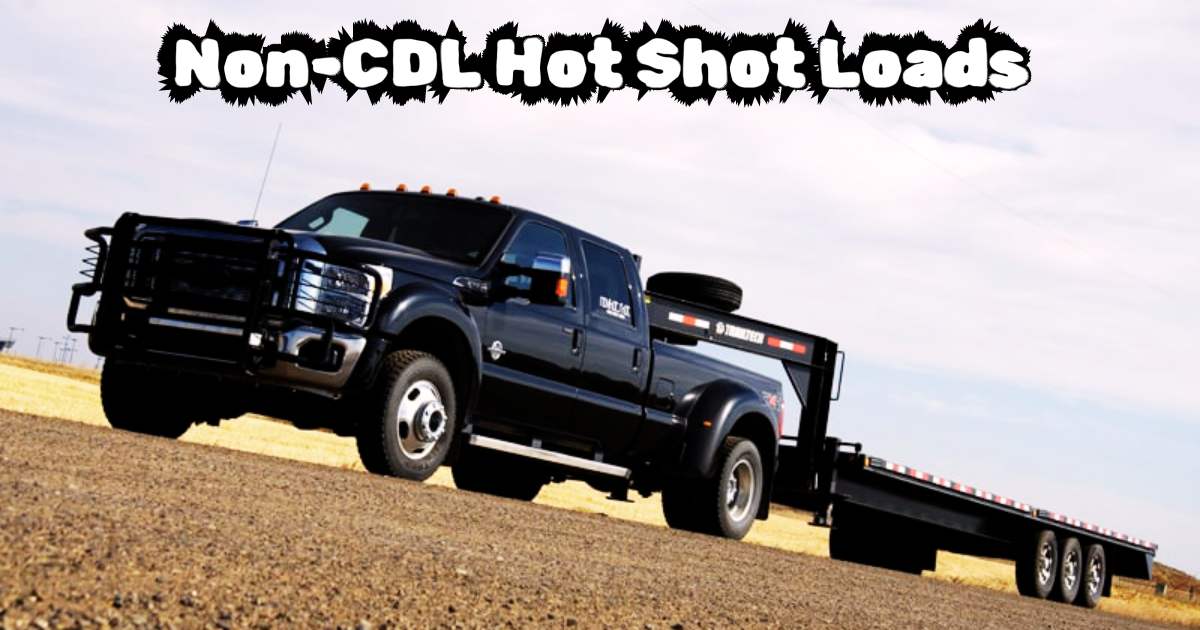 How to Find non CDL Hot Shot Loads