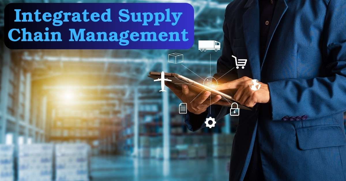 What Is Integrated Supply Chain Management